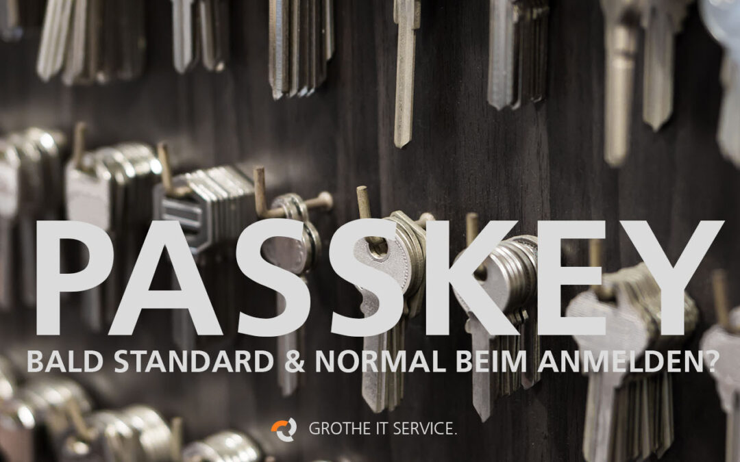 Passkey – bald die neue Norm beim Anmeldeprozess?